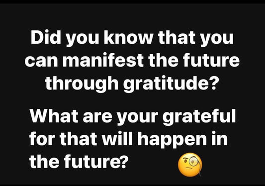 Gratitude in advance is the most powerful manifestation tool...