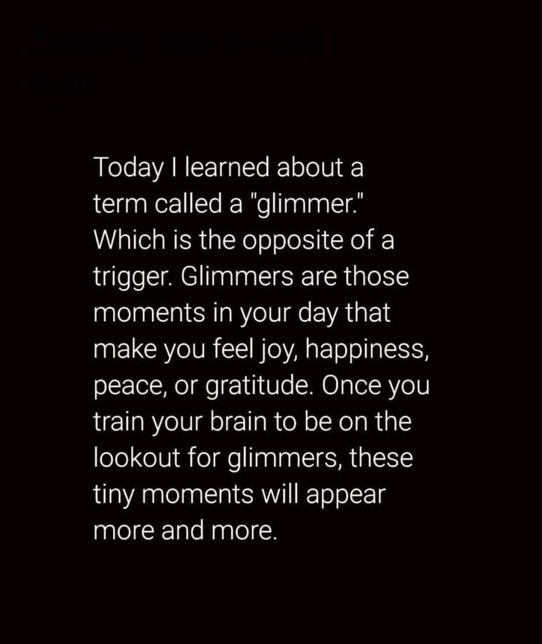 Looking out for glimmers all day long...